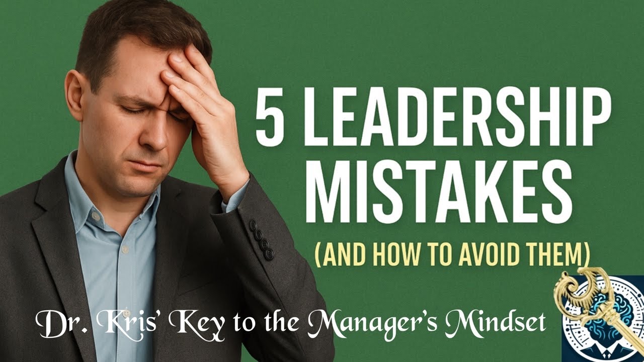 5 Leadership Mistakes - And How to Avoid Them