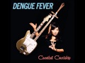 Dengue Fever - Durian Dowry