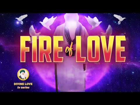 ENTER THE FIRE OF DIVINE LOVE ⎮ Sufi Meditation Center E247