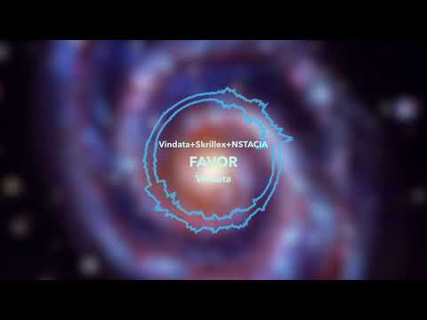 FAVOR - VINDATA+SKRILLEX+NSTASIA