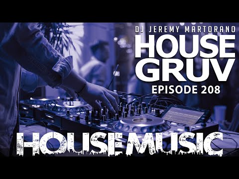 HOUSE GRUV 208 🔥 Disco & Piano House Music Global Radio Mixshow - DJ Jeremy Martorano
