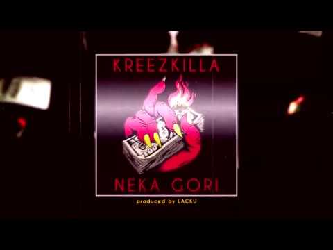 KREEZKILLA - NEKA GORI
