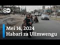 DW Kiswahili Habari za Ulimwengu | Mei 14, 2024 | Mchana | Swahili Habari leo