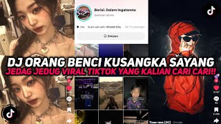 Download lagu DJ ORANG BENCI KUSANGKA SAYANG SOUND JEDAG JEDUG VIRAL TIKTOK YANG KALIAN CARI CARI!!! mp3 Download lagu DJ ORANG BENCI KUSANGKA SAYANG SOUND JEDAG JEDUG VIRAL TIKTOK YANG KALIAN CARI CARI!!! mp3