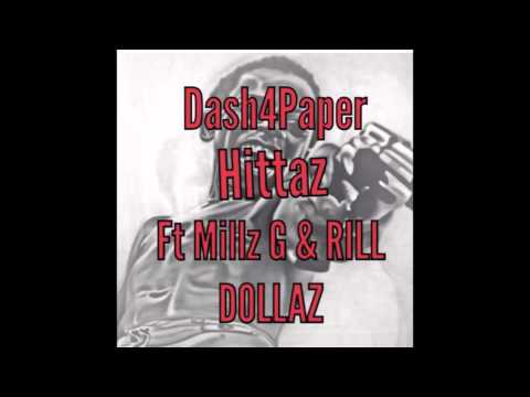 Dash4Paper- Hittaz- Ft. Millz G &Rill Dollaz - Produced By(Flyboy of FlyKeyzBeatz)