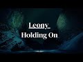 Leony - Holding On (Lyrics)
