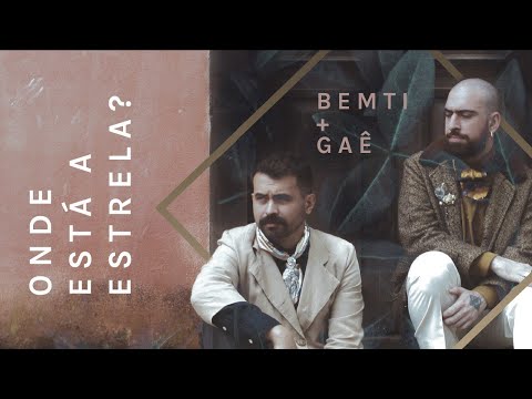 Onde Está a Estrela? — Gaê + Bemti