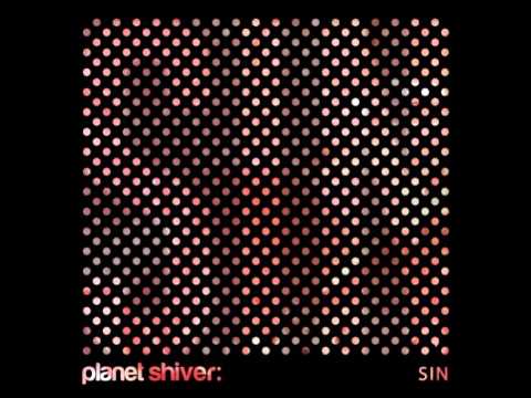 플래닛쉬버 (Planet Shiver) - SIN
