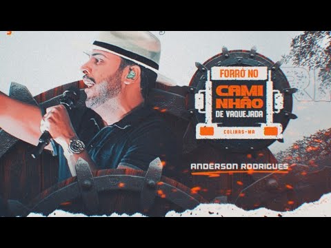 Anderson Rodrigues - Forró no Caminhão de Vaquejada - Colinas- MA (Completo)
