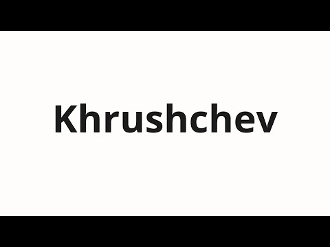 How to pronounce Khrushchev