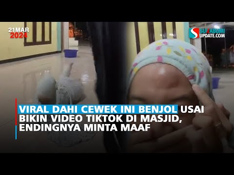Viral Dahi Cewek Ini Benjol Usai Bikin Video TikTok di Masjid, Endingnya Minta Maaf