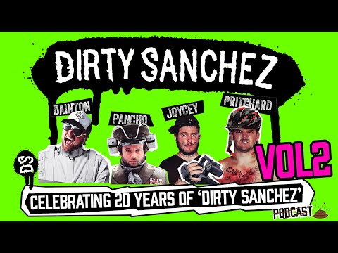 THE DIRTY SANCHEZ STORY VOL2 PODCAST -  FANS Q&A