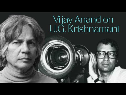 Famous Filmmaker Vijay Anand on U.G. Krishnamurti's impact on His Life - RARE Interview