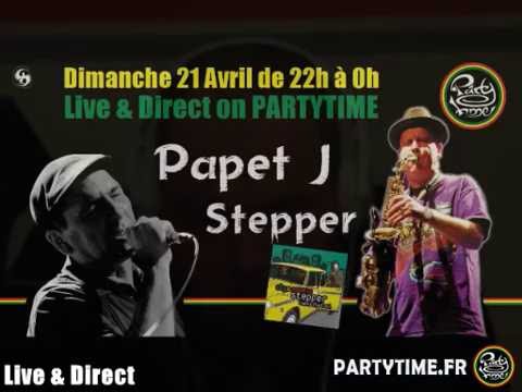 Stepper and Papet J at Party Time Radio Show - 21 AVRIL 2013