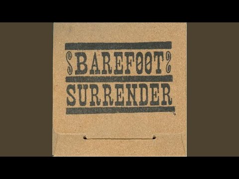 Girl Who Made You Strong - Barefoot Surrender