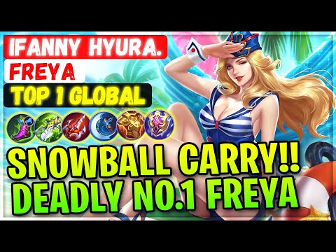 Snowball Carry!! Deadly No.1 Freya [ Top Global Freya ] iFanny Hyura. - Mobile Legends Build