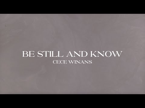 CeCe Winans - Be Still and Know (Official Lyric Video)