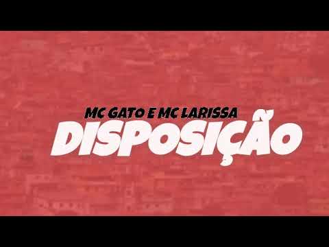 MC Gato e Mc Larissa - Disposição (Áudio Oficial ) Lançamento Brega Funk 2020