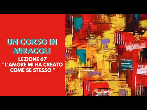 UN CORSO IN MIRACOLI - LEZIONE 67