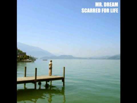 Mr. Dream - Scarred For Life