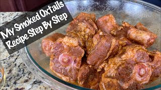 My Smoked Oxtails Recipe Step By Step | How To Cook Oxtails  |Slow Cooked Oxtails Recipes