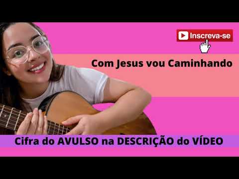 Com Jesus Vou Caminhando - Hinos Avulsos Ccb