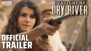 Gunfight At Dry River | Official Trailer