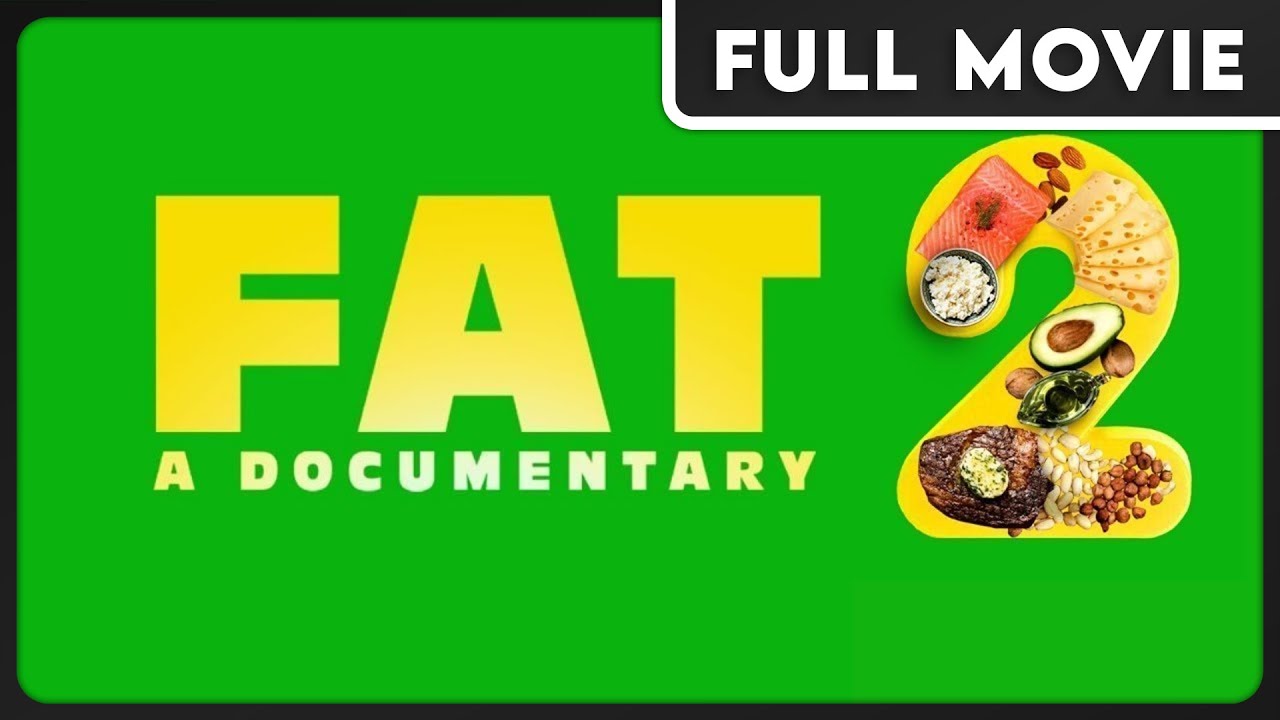FAT: A Documentary 2  - What should I be eating?