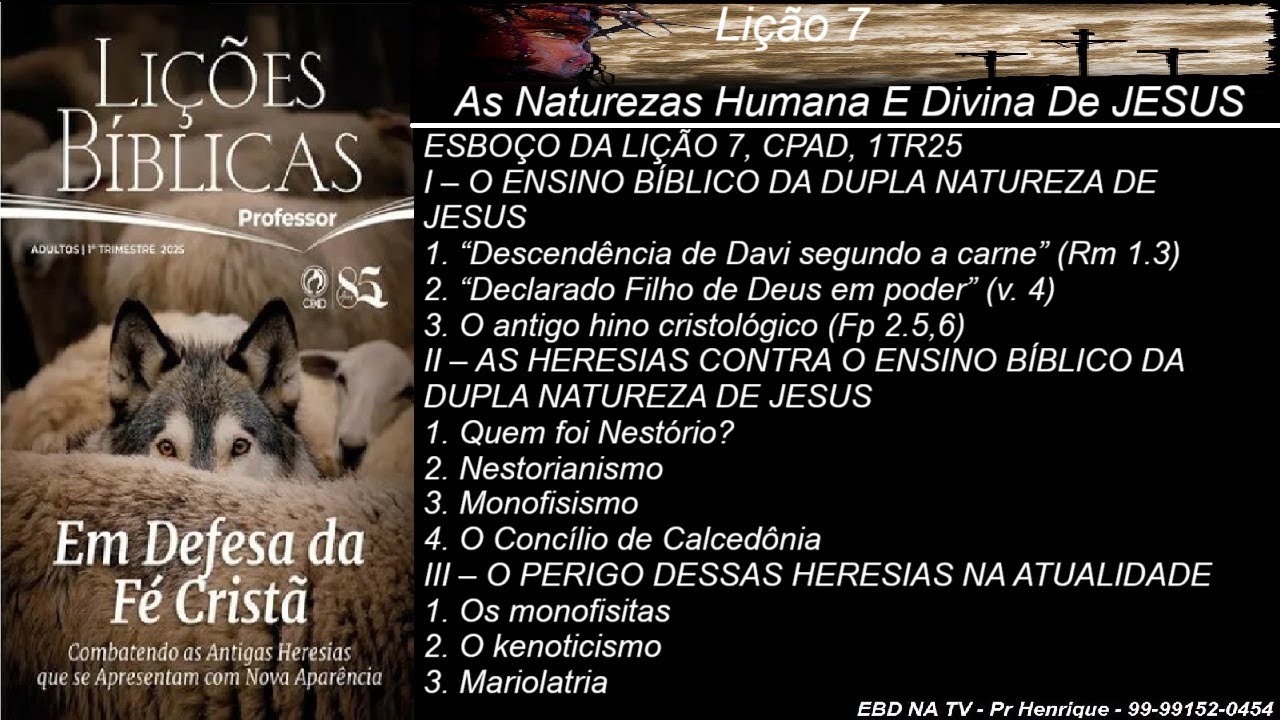Lição 7, CPAD, As Naturezas Humana e Divina de JESUS, 1Tr25, Com. Extras do Pr Henrique, EBD NA TV