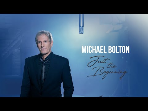 Just The Beginning - Michael Bolton
