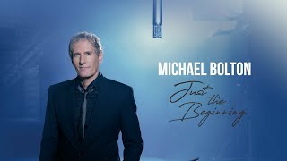 Michael Bolton - Just The Beginning (Official Lyric Video)