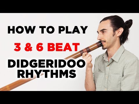 How To Play 3 and 6 Beat Didgeridoo Rhythms (in 3/4 and 6/8 time signatures)