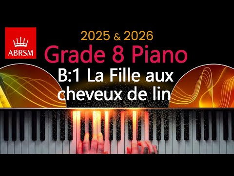 ABRSM 2025 & 2026 - Grade 8 Piano Exam - B:1 ~ La fille aux cheveux de lin ~ Claude Debussy