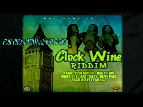 Clock Wine Riddim Mix ft Demo Page ,Iyara,Drizzy Fade , Posh Morris And More Feb  2019