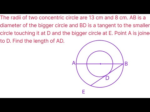 The radii of two' concentric circles are 13cm and 8cm AB is the diameter of the bigger circle and BD