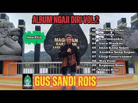 Album Ngaji Diri Gus Sandi Rois  ❤️ Vol.2