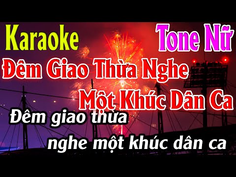 Đêm Giao Thừa Nghe Một Khúc Dân Ca Karaoke Tone Nữ Karaoke Lâm Organ - Beat Mới