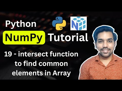 Python Numpy Tutorial 19 Intersect Function To Find Common Elements In 2 Numpy Arrays