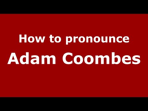 How to pronounce Adam Coombes