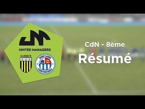 Résumé | CdN 8èmes : CA Lisieux PA vs AG Caen Football