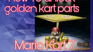 How to unlock All golden kart parts in Mario Kart 7 :Nintendo