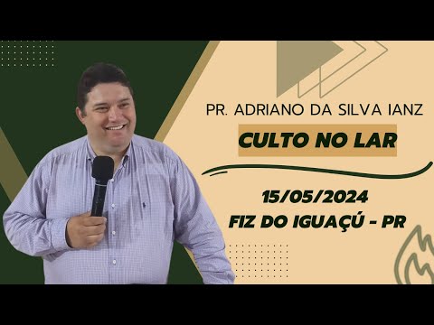 Cura Interior | 15.05.2024 | Pr. Adriano S. Ianz | Ig. Discípulos De Cristo | Foz Do Iguaçu- PR