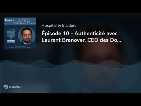 Authenticité avec Laurent Branover, CEO des Domaines de Fontenille