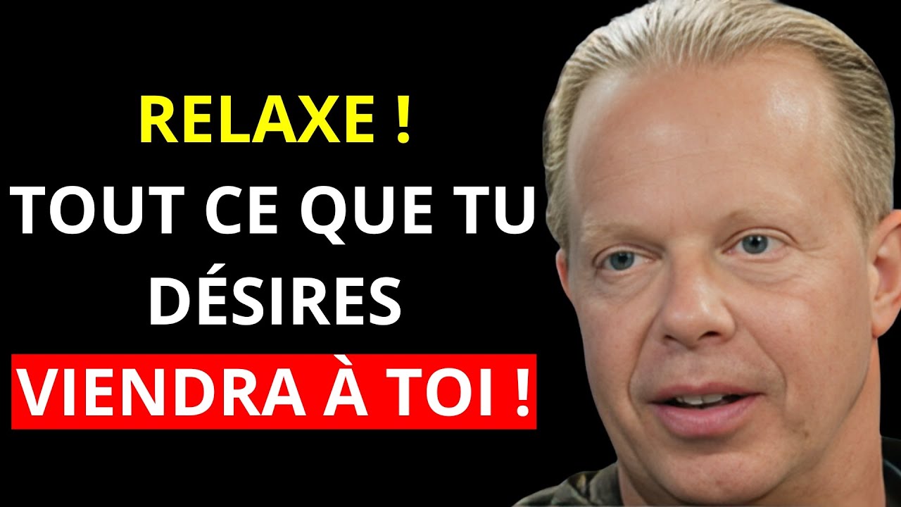 Comment je RELAXE et FAIS CONFIANCE à l'Univers | Tout ce que tu veux viendra à toi - Joe Dispenza