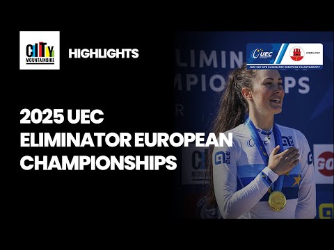 Highlights | 2025 UEC Mountain Bike Eliminator European Championships Gibraltar (GBR)