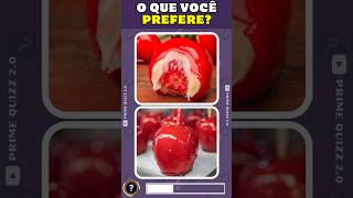 🤔 O QUE VOCÊ PREFERE? 🍫🍭🍦 EDIÇÃO DOCES | qual você prefere?