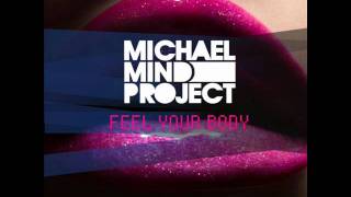 Michael Mind Project - Feel Your Body - Radio Edit