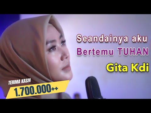 SEANDAINYA AKU BERTEMU TUHAN - LEO WALDY || Cover By GITA KDI