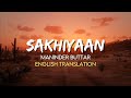 Maninder Buttar Sakhiyaan English Translation Lyrics