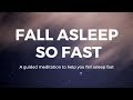 FALL ASLEEP So FAST Guided Sleep Meditation Help You Fall Asleep Fast Deep Sleep Sleep Hypnosis